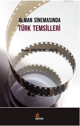 Alman Sinamasında Türk Temsilleri Pınar Özgökbel Bilis