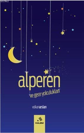 Alperen ve Gece Yolculukları Volkan Arslan