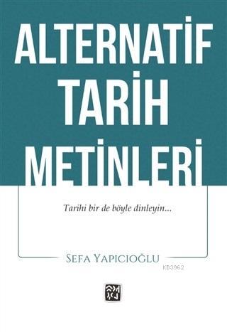 Alternatif Tarih Metinleri Sefa Yapıcıoğlu