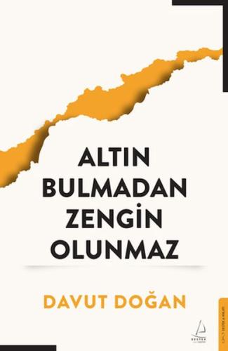 Altın Bulmadan Zengin Olunmaz Davut Doğan