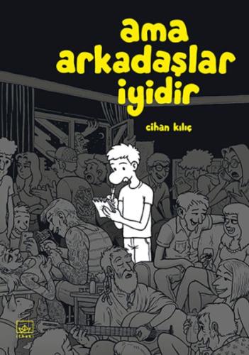 Ama Arkadaşlar İyidir Cihan Kılıç