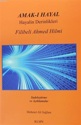 Amak-ı Hayal (Hayalin Derinlikleri) Şehbenderzade Filibeli Ahmed Hilmi