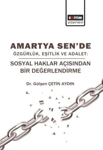 Amartya Sen'de Özgürlük, Eşitlik Ve Adalet Gülşen Çetin Aydın