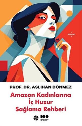 Amazon Kadınlarına İç Huzur Sağlama Rehberi Aslıhan Dönmez