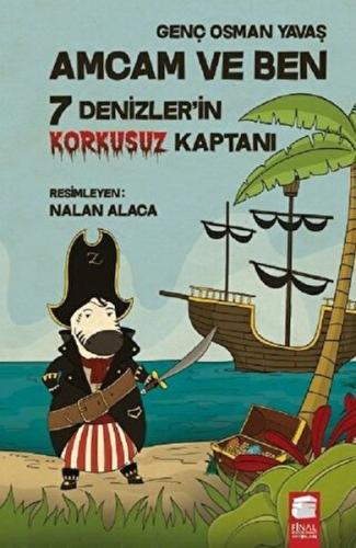 Amcam ve Ben - 7 Denizler'in Korkusuz Kaptanı Genç Osman Yavaş