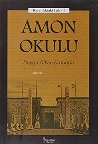 Amon Okulu - Karanlıktaki Işık 1 Duygu Alkan Erdoğdu