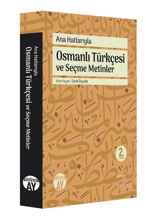 Ana Hatlarıyla Osmanlı Türkçesi ve Seçme Metinler Kolektif