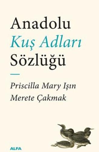 Anadolu Kuş Adları Sözlüğü Priscilla Mary Işın