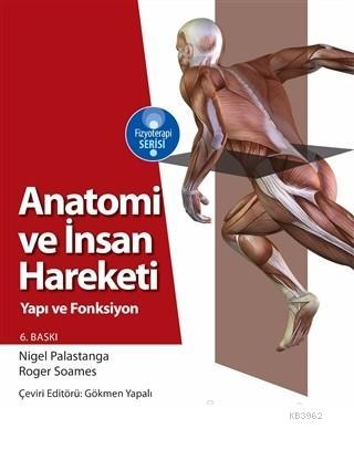 Anatomi ve İnsan Hareketi Yapı ve Fonksiyon Nigel Palastanga