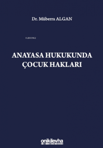 Anayasa Hukukunda Çocuk Hakları Müberra Algan