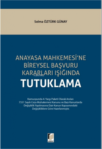 Anayasa Mahkemesi'ne Bireysel Başvuru Kararları Işığında Tutuklama Sel