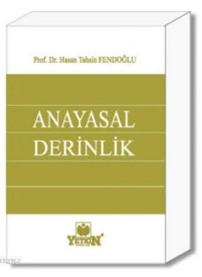 Anayasal Derinlik Hasan Tahsin Fendoğlu