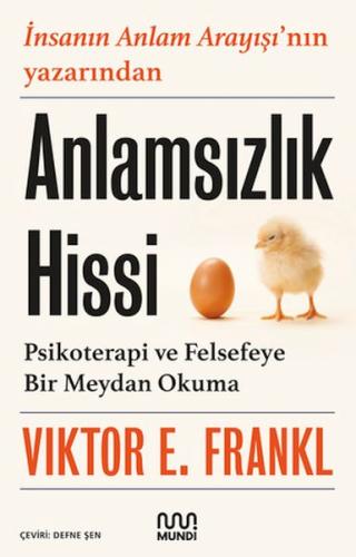 Anlamsızlık Hissi: Psikoterapi ve Felsefeye Bir Meydan Okuma Viktor E.