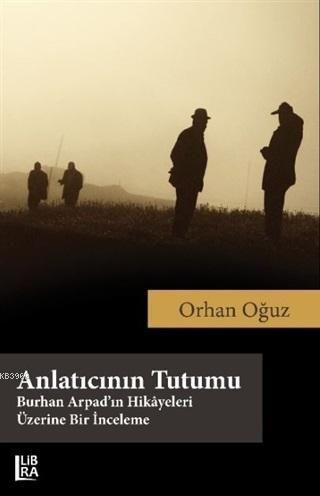 Anlatıcının Tutumu Orhan Oğuz