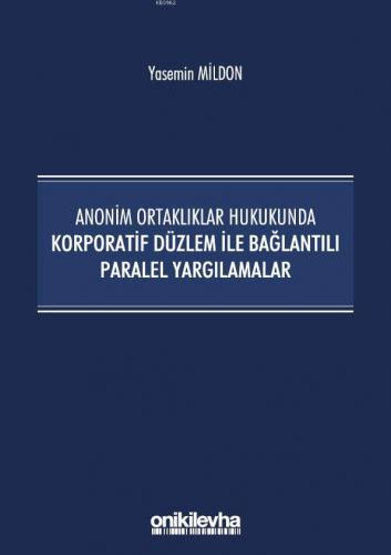 Anonim Ortaklıklar Hukukunda Korporatif Düzlem ile Bağlantılı Paralel 