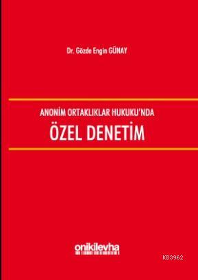 Anonim Ortaklıklar Hukuku'nda Özel Denetim Gözde Engin Günay