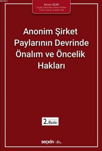 Anonim Şirket Paylarının Devrinde Önalım ve Öncelik Hakları Sercan Uça