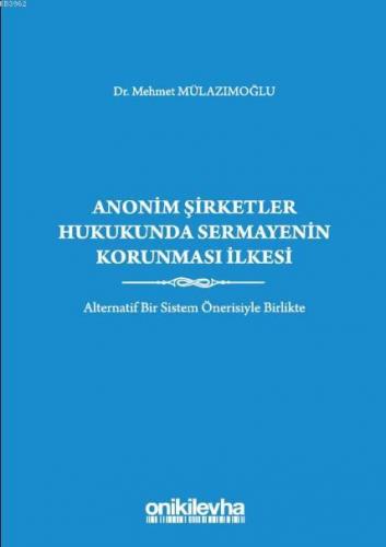 Anonim Şirketler Hukukunda Sermayenin Korunması İlkesi Mehmet Mülazımo