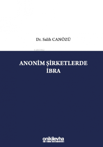 Anonim Şirketlerde İbra Salih Canözü