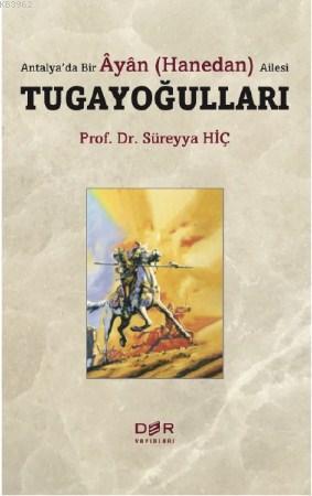 Antalya'da Bir Ayan (Hanedan) Ailesi Tugayoğulları Süreyya Hiç