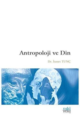 Antropoloji ve Din İsmet Tunç