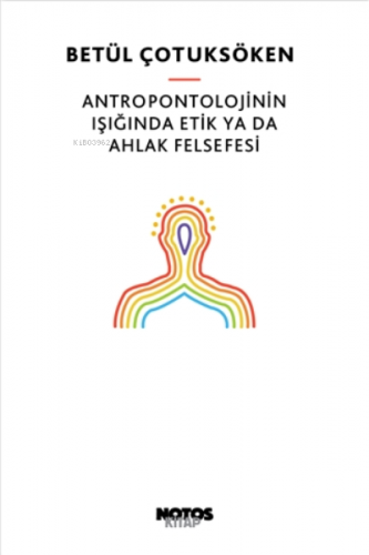 Antropontolojinin Işığında Etik Ya Da Ahlak Felsefesi Betül Çotuksöken