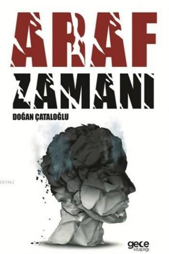 Araf Zamanı Doğan Çataloğlu