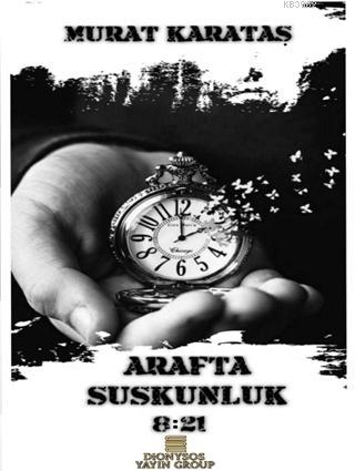 Arafta Suskunluk 8:21 Murat Karataş