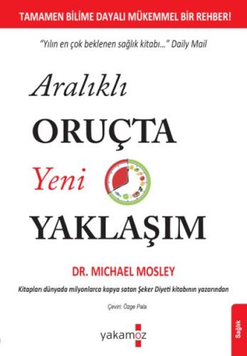 Aralıklı Oruçta Yeni Yaklaşım Michael Mosley