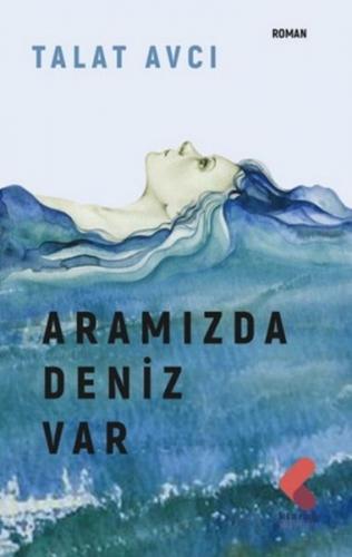 Aramızda Deniz Var Talat Avcı