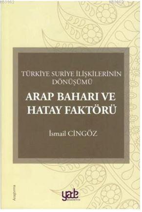 Arap Baharı ve Hatay Faktörü İsmail Cingöz