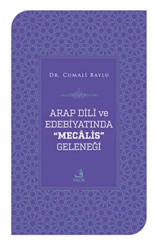 Arap Dili ve Edebiyatında Mecalis Geleneği Cumali Baylu