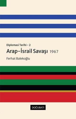 Arap-İsrail Savaşı 1967 - Diplomasi Tarihi 2 Ferhat Balekoğlu