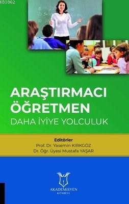 Araştırmacı Öğretmen: Daha İyiye Yolculuk Yasemin Kırkgöz