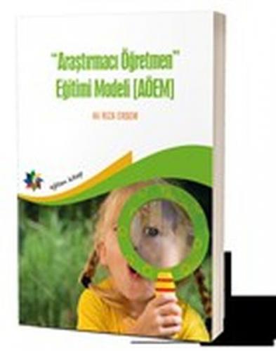 Araştırmacı Öğretmen Eğitimi Modeli (AÖEM) Ali Rıza Erdem