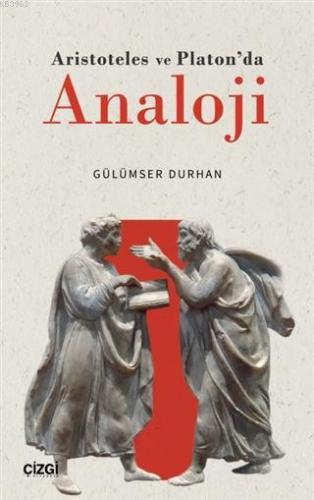 Aristoteles ve Platon'da Analoji Gülümser Durhan