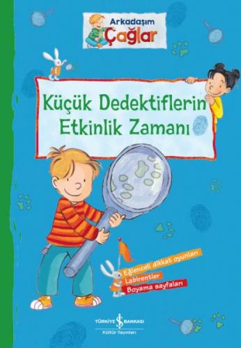 Arkadaşım Çağlar – Küçük Dedektiflerin Etkinlik Zamanı