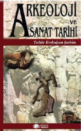 Arkeoloji ve Sanat Tarihi Tahir Erdoğan Şahin