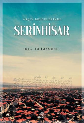 Arşiv Belgelerinde Serinhisar İbrahim İmamoğlu