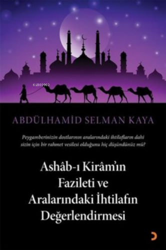 Ashab-ı Kiram'ın Fazileti ve Aralarındaki İhtilafın Değerlendirmesi Ab