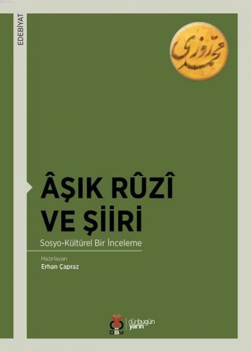 Âşık Rûzî ve Şiiri Erhan Çapraz