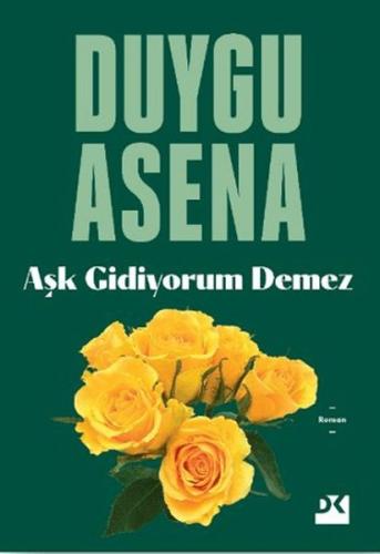 Aşk Gidiyorum Demez Duygu Asena