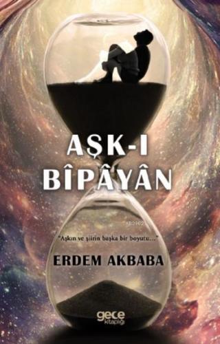 Aşk-ı Bîpâyân Erdem Akbaba