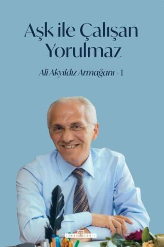 Aşk İle Çalışan Yorulmaz -1 İlhami Yurdakul