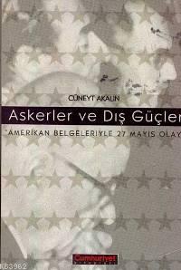 Askerler ve Dış Güçler Cüneyt Akalın