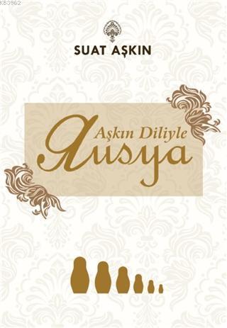 Aşkın Diliyle Rusya Suat Aşkın