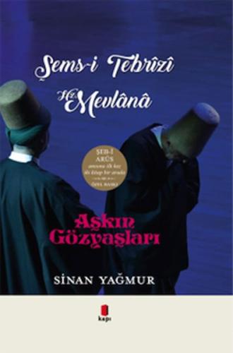 Aşkın Gözyaşları Şems-i Tebrizi Hz. Mevlana