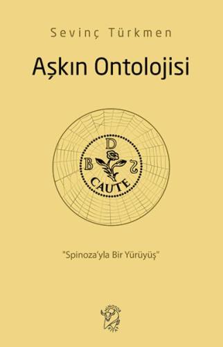 Aşkın Ontolojisi: “Spinoza’yla Bir Yürüyüş” Sevinç Türkmen