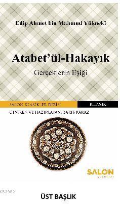 Atabetü'l Hakayık Edib Ahmed Bin Mahmud Yükneki