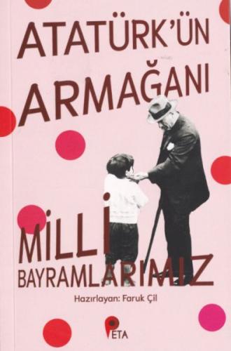 Atatürk’ün Armağanı Milli Bayramlarımız